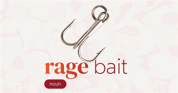 rage bait獲選牛津辭典年度代表字 意指網路引戰吸流量 | 國際 | 中央社 CNA rage bait獲選牛津辭典年度代表字 意指網路引戰吸流量 | 國際 | 中央社 CNA